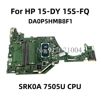 DA0P5HMB8F0 DA0P5HMB8F1 DA0P5HMB8E0 DA0P5HMB8J0 Для HP 15-DY 15T-DY 15S-FQ Материнская плата ноутбука с процессором SRK0A 7505U DDR4 M33095-601