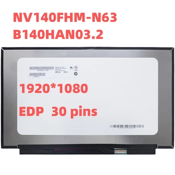 NV140FHM-N63 B140HAN03.2 для ноутбука BOE ЖК-экран Тонкая матовая панель 14 дюймов 1920*1080 FHD eDP 30 контактов