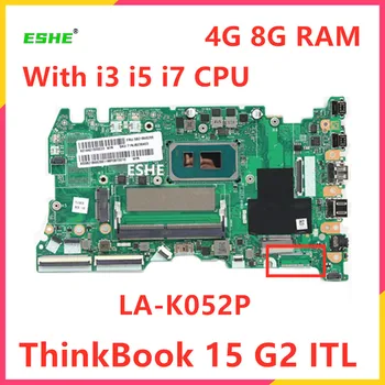 Для ThinkBook 15 G2 ITL Материнская плата FLV35 LA-K052P с i3-1115G4 i5-1135G7 i7-1165G7 процессор 4G 8G Оперативная память 5B21B68288 5B21B68292